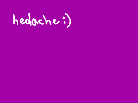 I hAvE a HeAdAcHe
