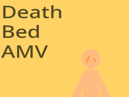 Death bed AMV