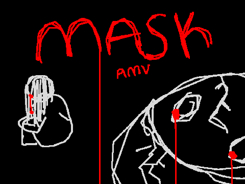 ⋮┇Mask (definitely amv)