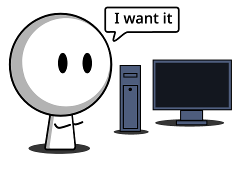 when you want a computer