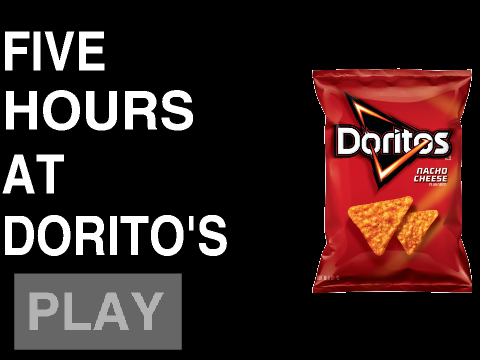 Five Hours at Dorito's  V3.0