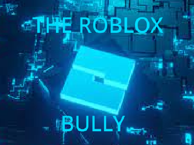The Roblox Bully (animation)