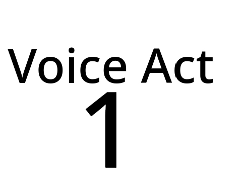 Voice Act 1
