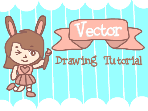 ✿Vector✿ Drawing Tutorial❤