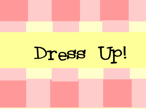 <3 Dress Up <3