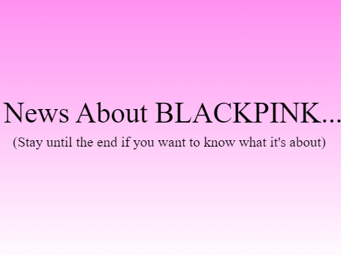 News About BLACKPINK...