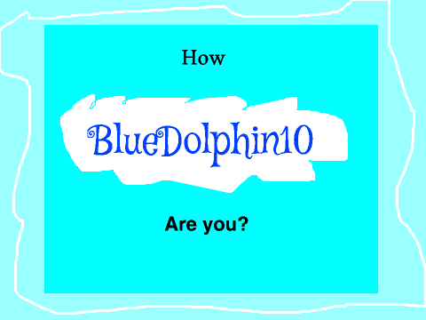 How BlueDolphin10 Are You?