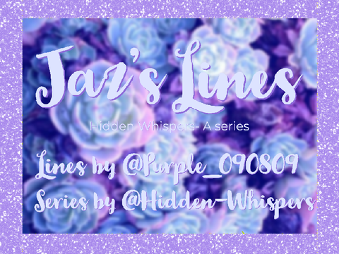 Jaz’s Lines- Hidden Whispers