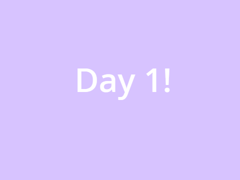 Day 1! 