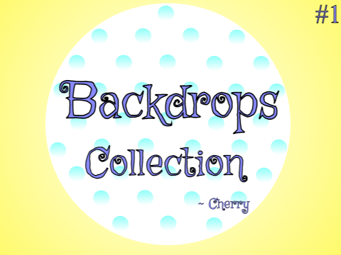 Backdrops Collection! #1