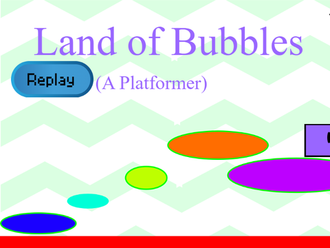 Land of Bubbles (A Platformer)
