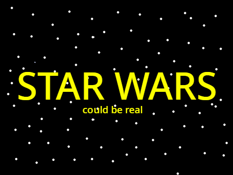 Star Wars could be real