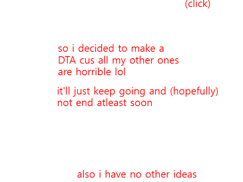 DTA cus i can lol