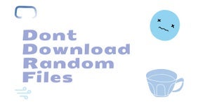 Don't download random files