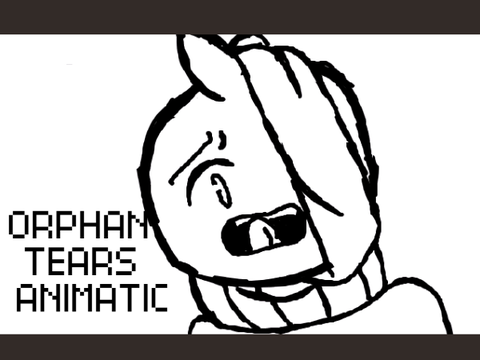 Orphan tears / ANIMATIC
