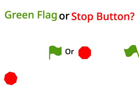 -Green Flag or Stop Button?-