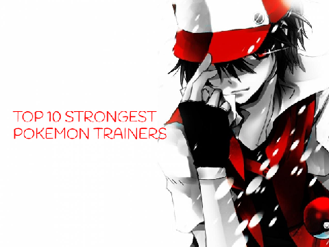 Top 10 Strongest Pokémon trainers