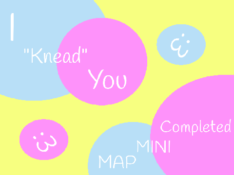 ❤ I "Knead" You || Part 6 + TN entry❤