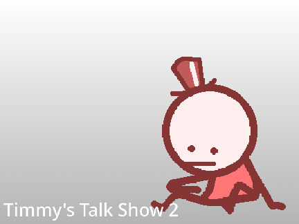 Timmy's Talkshow 2 not clickbait
