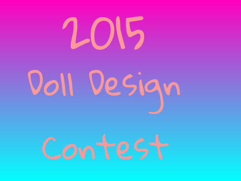**OPEN** Doll Design Contest!