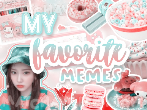 ☆★ My Favorite Memes ?! #