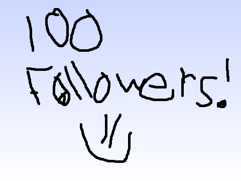 100 FOLLOWERS!!