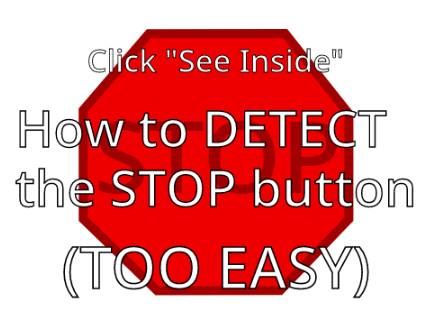 How To Detect Stop Button! (Super Easy)