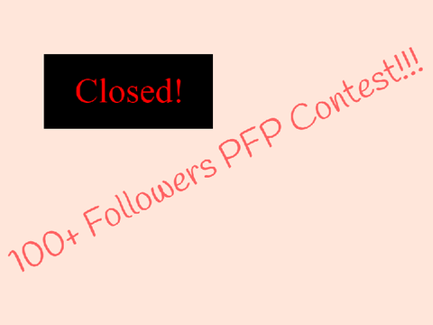 100+ Followers PFP Contest! (Closed!)