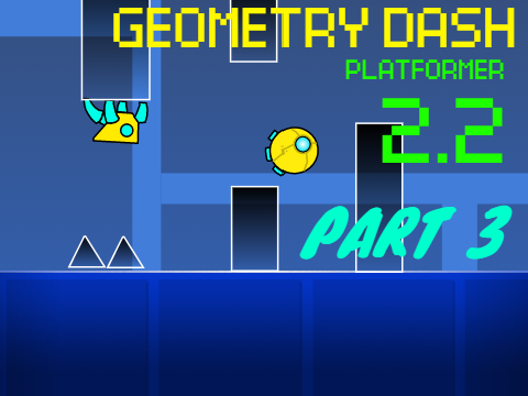 Geometry Dash Platformer 2.2 Part 3