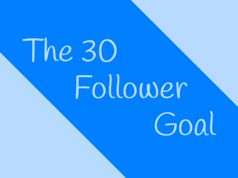 30 Follower Goal!
