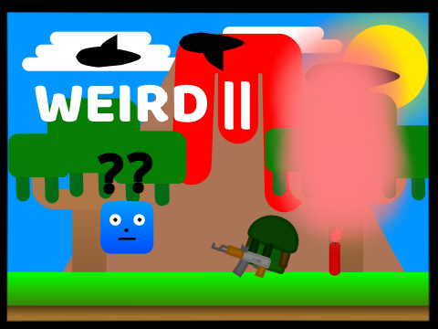 Weird 2