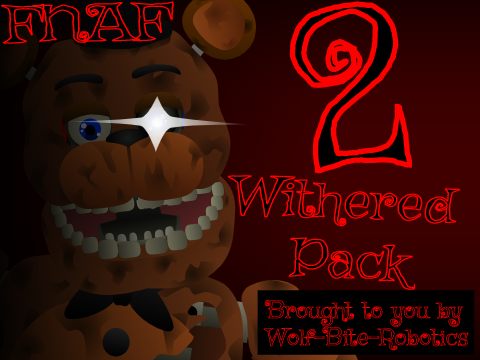 fnaf 2 withered pack more