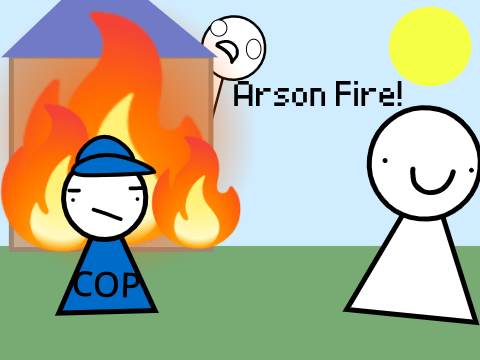 Arson Fire! *Friendly* Game
