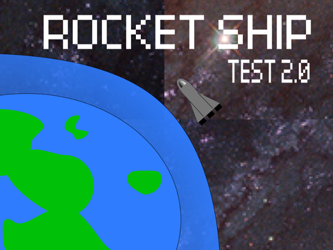 Rocket Ship - Test 2.0