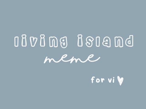 :: living island - m e m e ↘