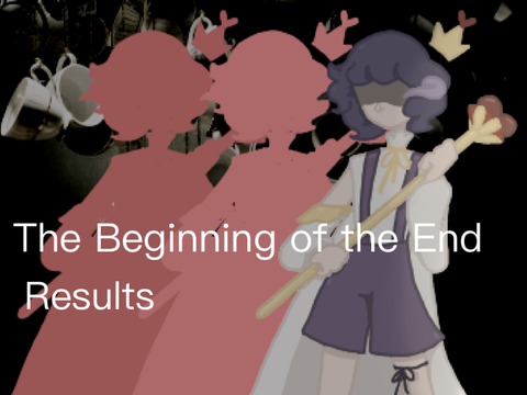  +*- The Beginning of the End -*+ 2nd - 5th Episode Results