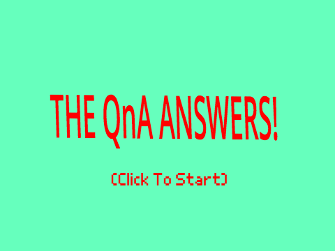 THE QnA ANSWERS!