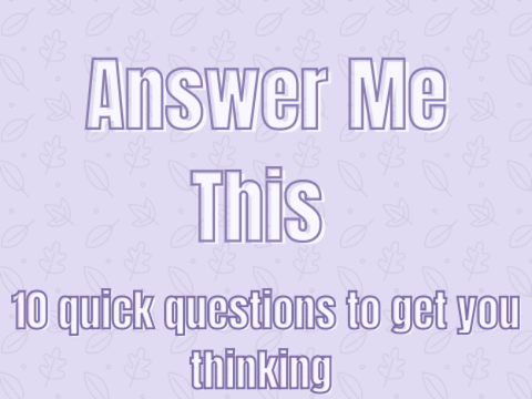 10 Quick Questions