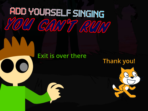 Add yourself/your oc singing You Can't Run (1)