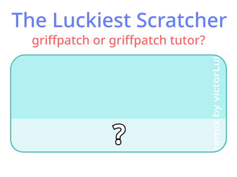 The Luckiest Scratcher (@Griffpatch Version)