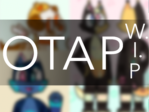 OTAP || Star-fiish || W.I.P