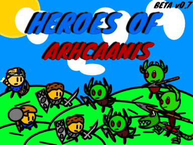 Heroes of Arhcaanis v0.7 [BETA]