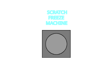 Scratch Freeze Machine