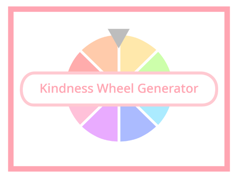 Kindness Wheel Generator.