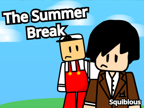The Summer Break