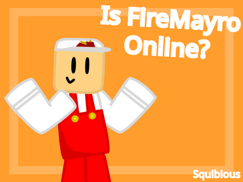 Is @FireMayro Onine?