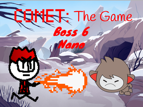 Comet: The Game | BOSS 6 | Nano