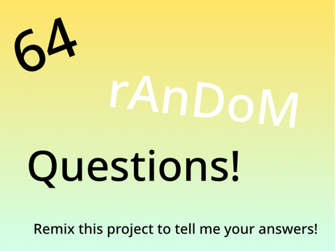 64 random questions! 