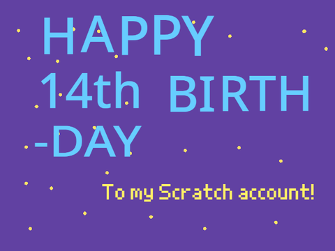 Happy 14th Birthday to my Scratch Account!