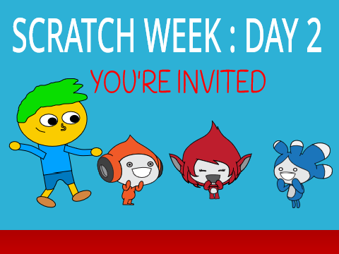 Scratch Week : Day 2 | You're Invited! 